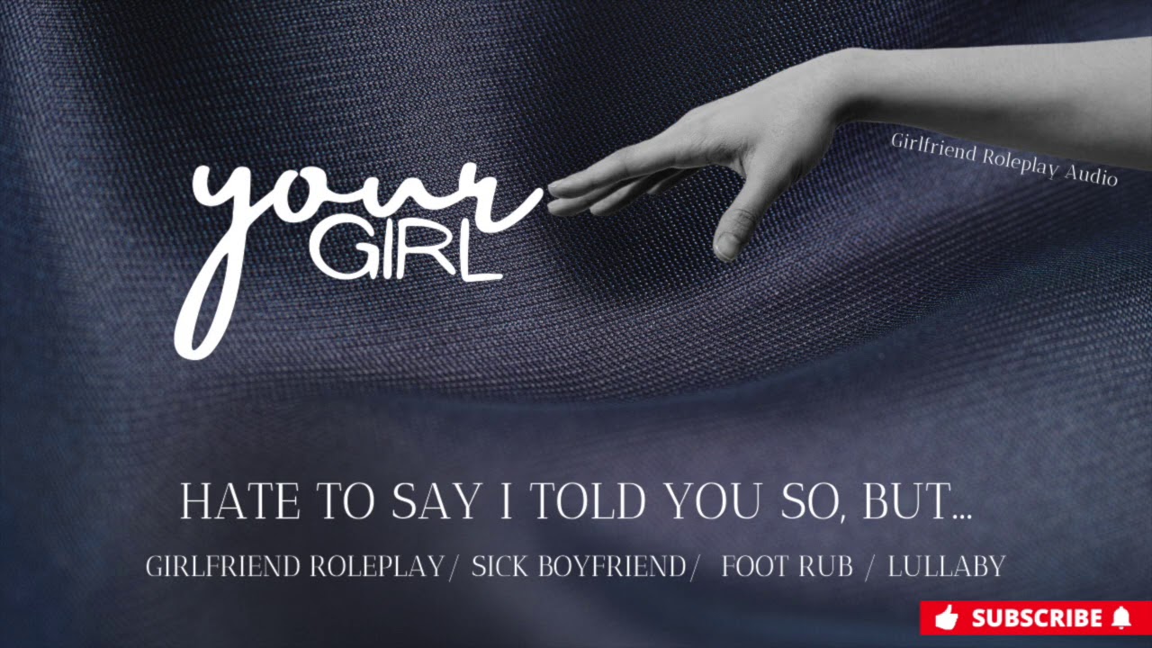 Hate To Say I Told You So, But.. [Girlfriend Roleplay] [ASMR] [Sick Boyfriend]
