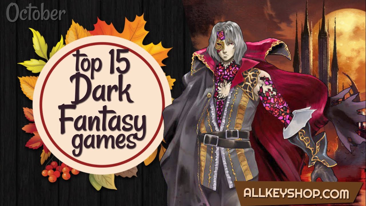Top 15 Best Dark Fantasy Games - October 2020 Selection