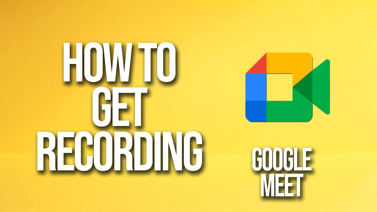 How To Get Recording Google Meet Tutorial