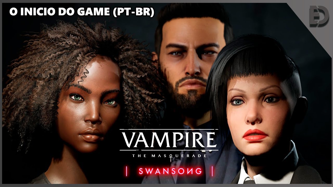 VAMPIRE: THE MASQUERDADE &ndash; SWANSONG | O INICIO (PT-BR)