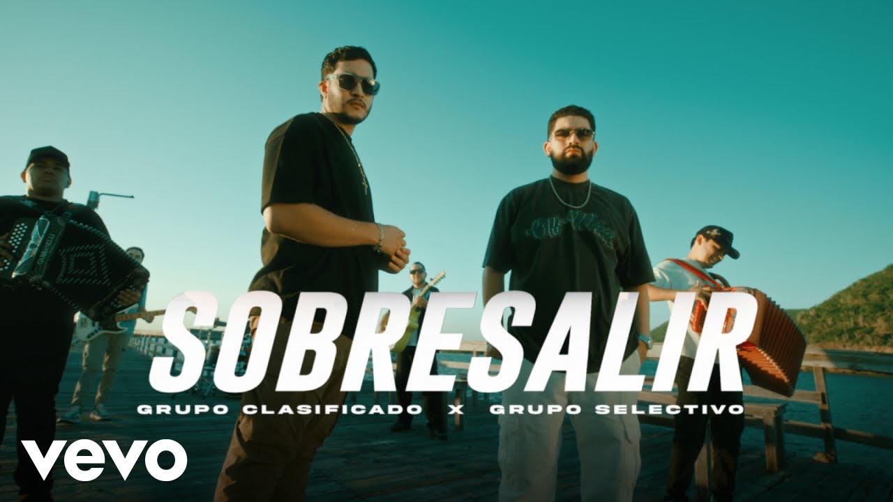 Grupo Clasificado, Grupo Selectivo - Sobresalir (Video Oficial)