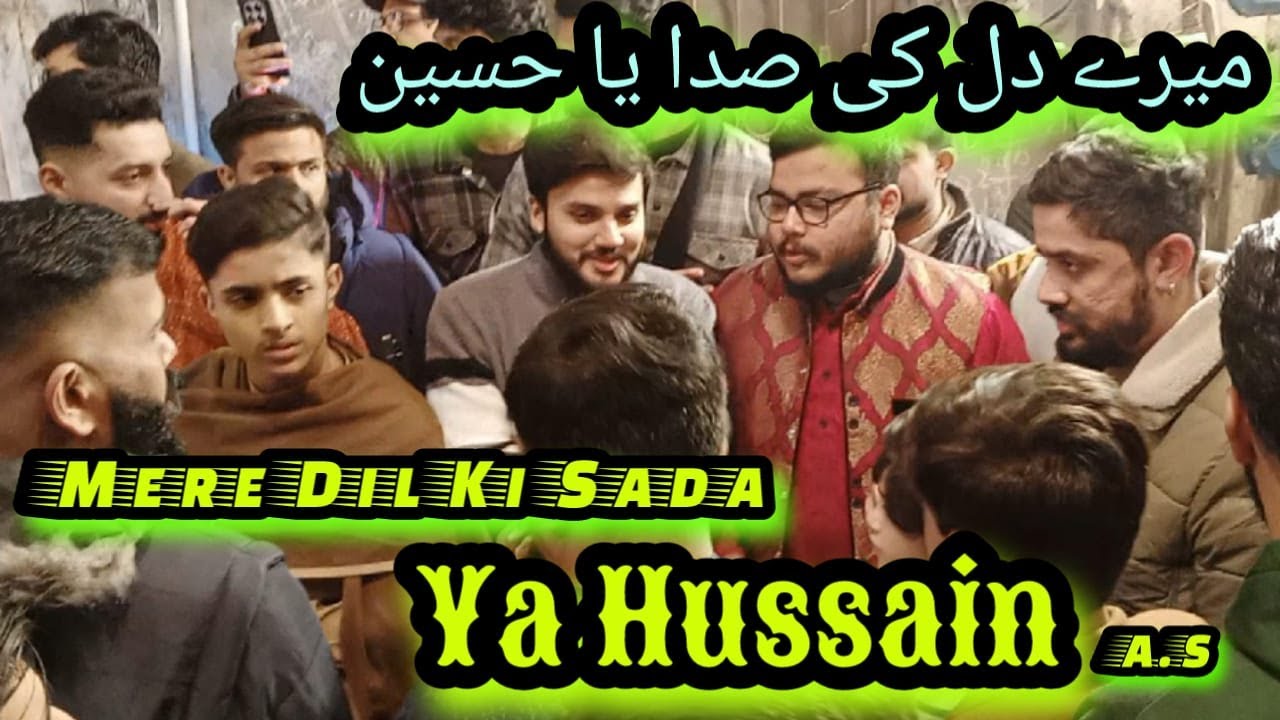 Mere Dil Ki Sada Ya Hussain A S, Merey Dil Ki Sada Ya Hussain, Qaseeda Mola Hussain A S, Jashan 2026