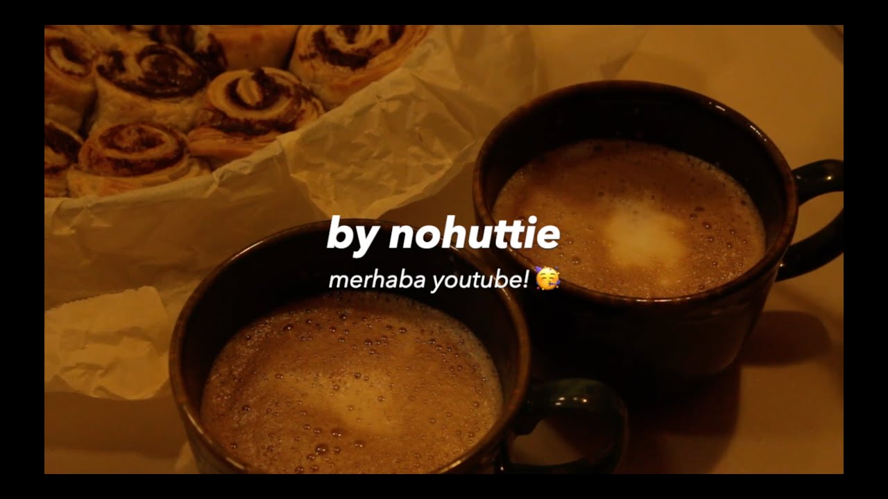 MERHABA YOUTUBE! 🥳 / İlk vlog, by 'nohuttie' (kahve, cinnamon roll, cilt bakımı, matcha, şekerpare)