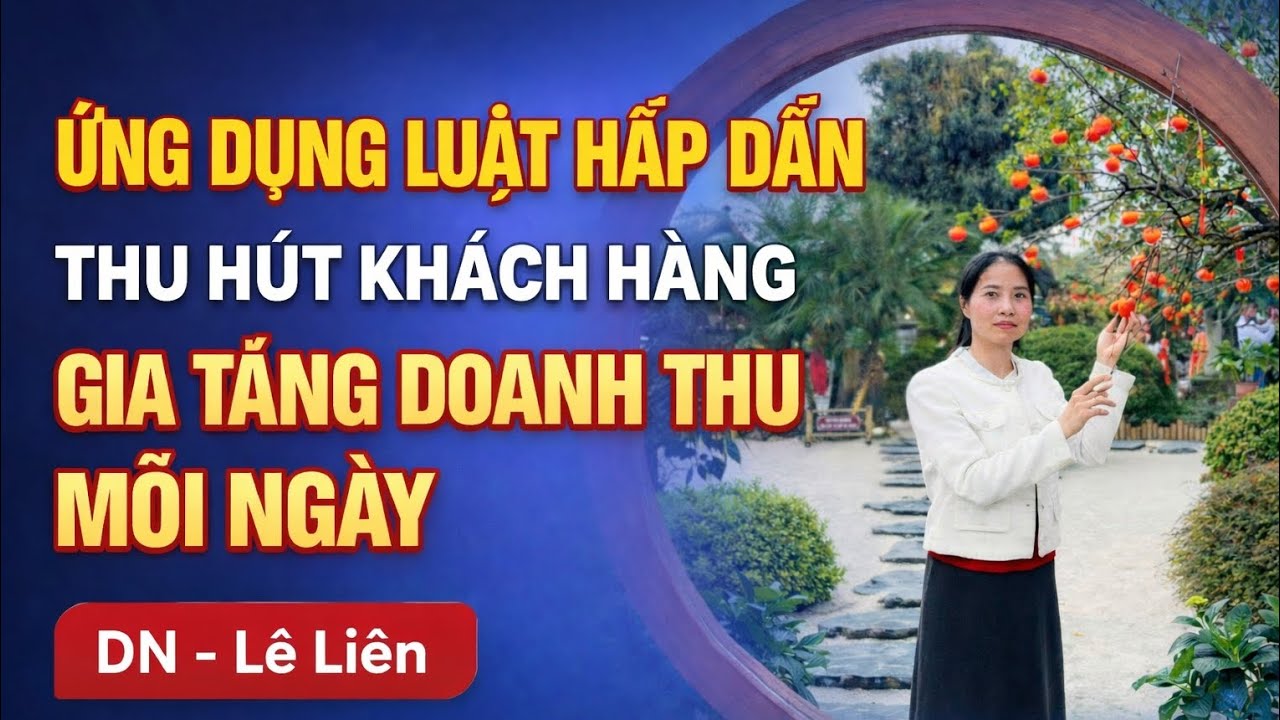 ỨNG DỤNG LUẬT HẤP DẪN THU HÚT KHÁCH HÀNG, TĂNG DOANH THU MỖI NGÀY. #lelien #kinhdoanh ☎️0987 948 684