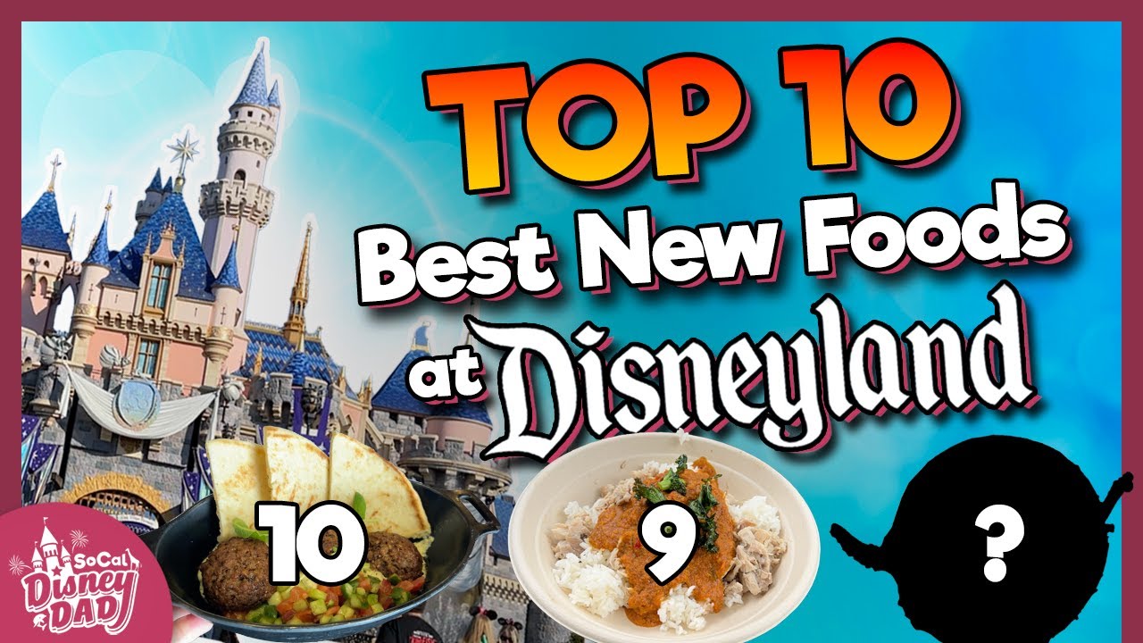 Top 10 BEST New Foods & Snacks at Disneyland