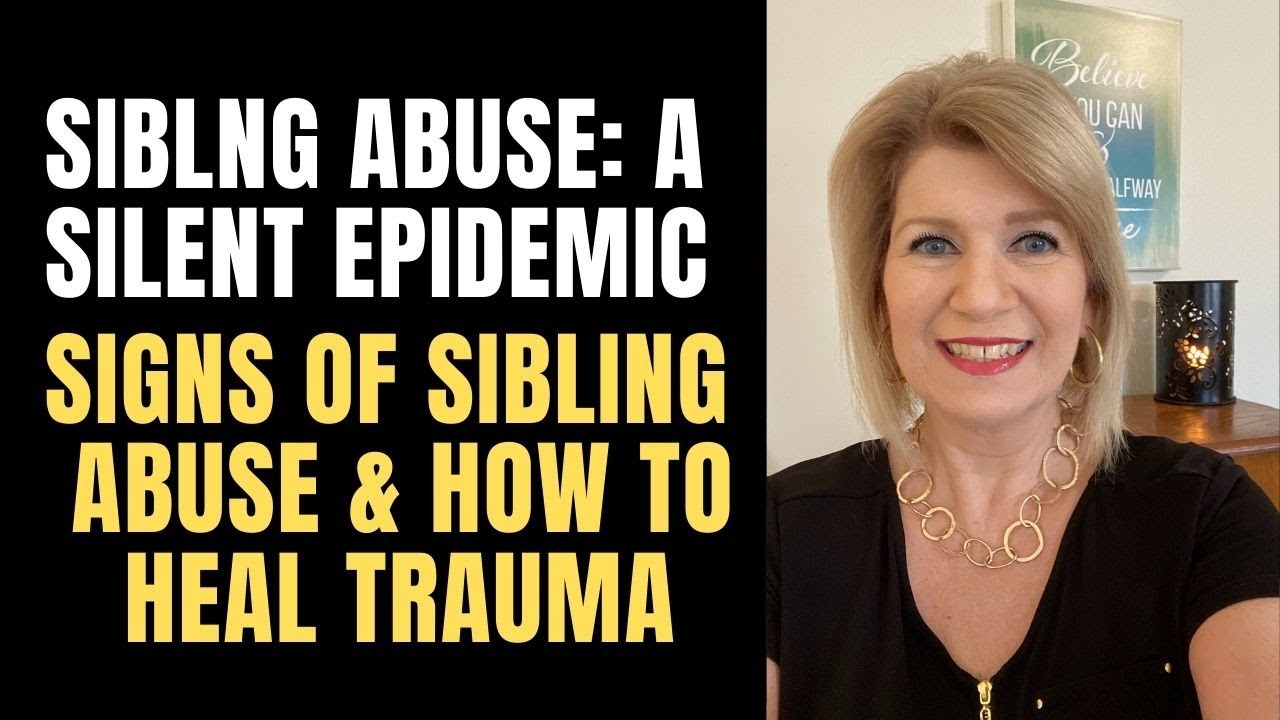 Sibling Abuse: A Silent Epidemic | Signs of Sibling Abuse & Tips to Heal Trauma