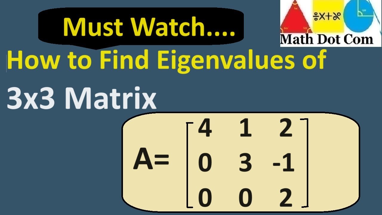HOW TO FIND EIGENVALUES OF 3X3 MATRIX | Math Dot Com