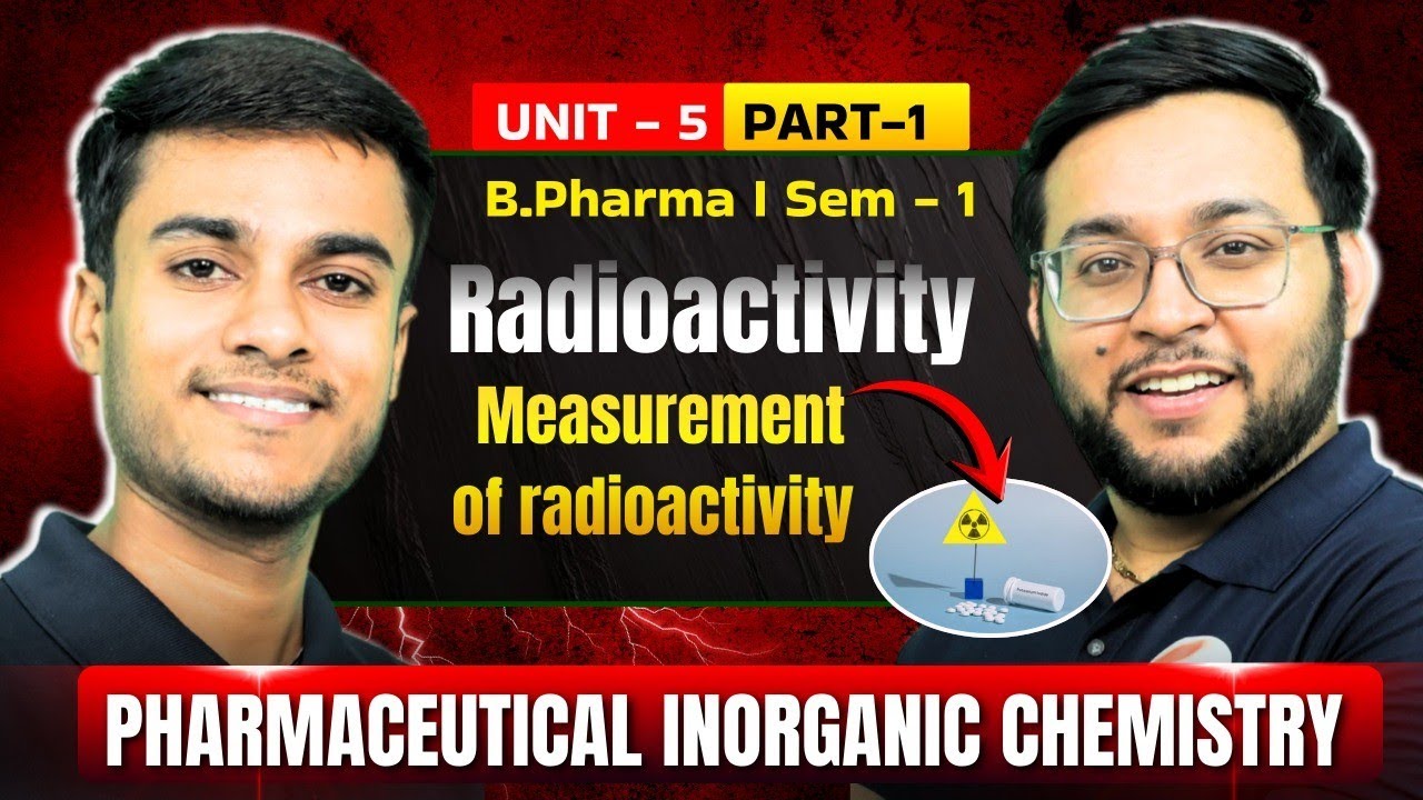 Radioactivity and Measurement Of Radioactivity | PIC | Unit- 5 | Part - 1 | Sem- 1| B.Pharm #pic