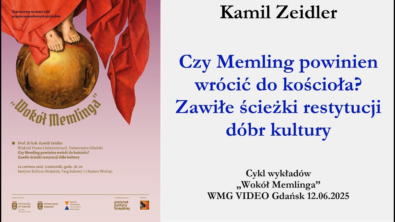 Czy Memling powinien wrócić do kościoła? Zawiłe ścieżki restytucji dóbr kultury. Kamil Zeidler