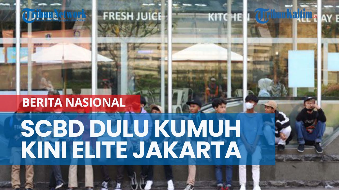 Mengenal Kawasan SCBD, Lokasi Citayam Fashion Week, Dulu Kumuh Kini Elite Jakarta