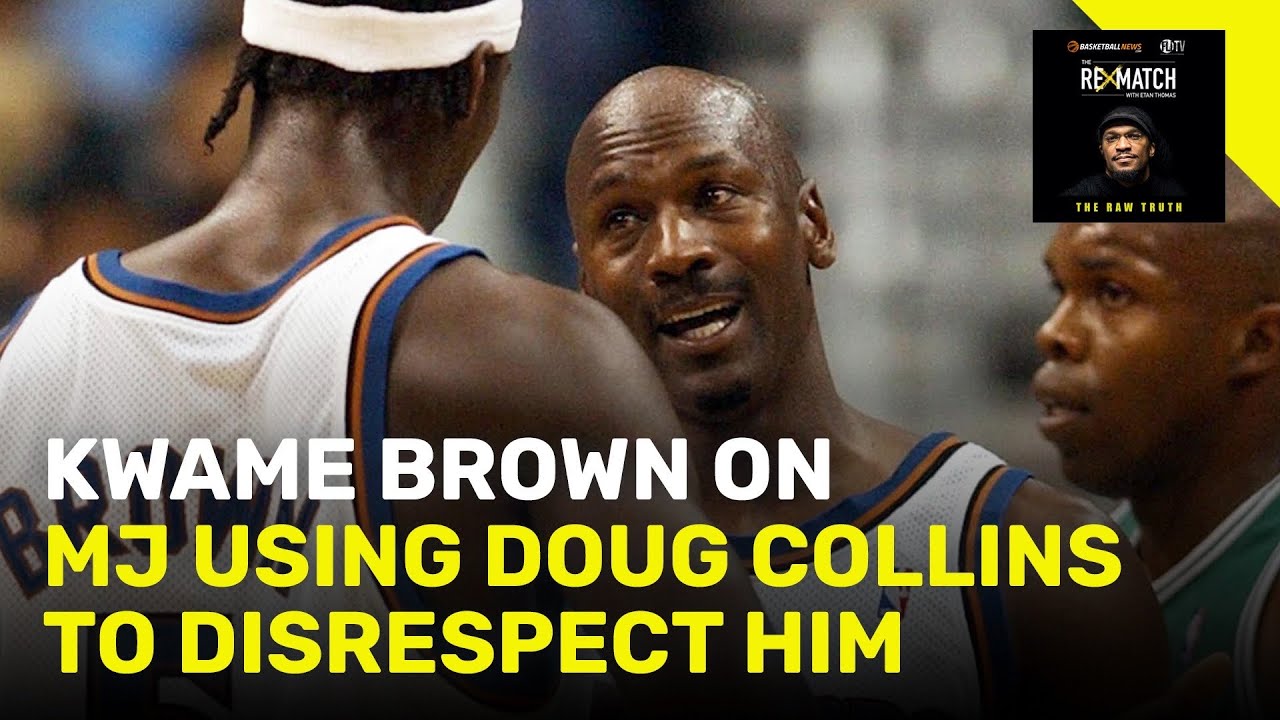 Kwame Brown on Michael Jordan Using Doug Collins to Belittle him and Why He Didn't Let it Affect Him