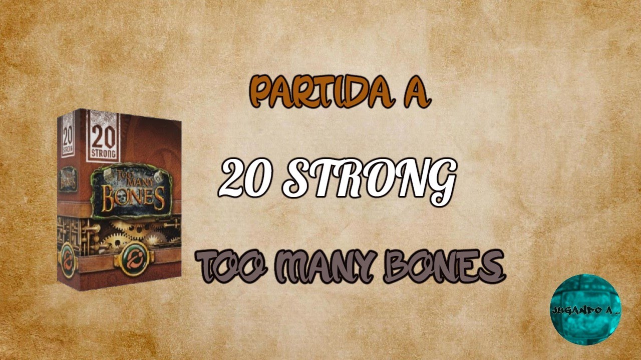 PARTIDA  a 20 STRONG TOO MANY BONES.PATCHES vs CINDER (Chip Theory Games)