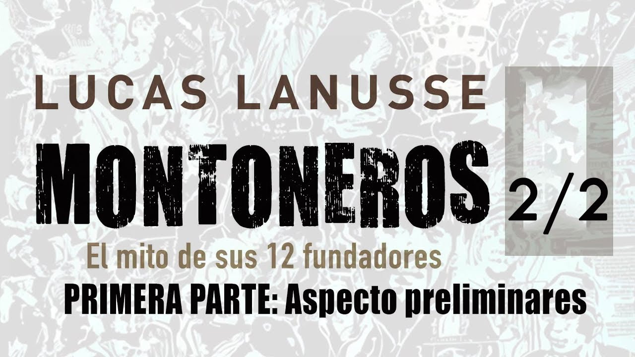 Montoneros, el mito de sus 12 fundadores - LUCAS LANUSSE // PARTE 2.2 // Los grupos originales
