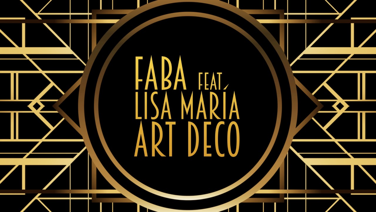 Faba ft. Lisa María - Art Deco