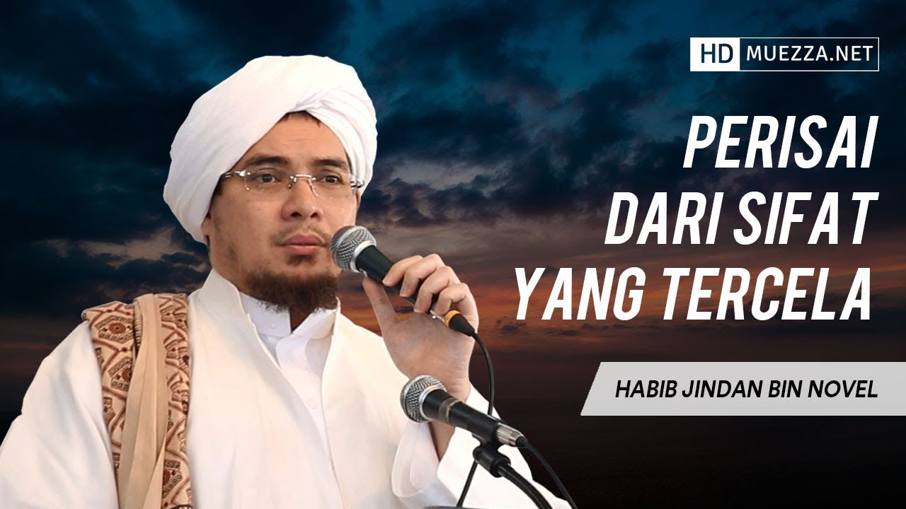 Perisai Dari Sifat Yang Tercela | Habib Jindan bin Novel