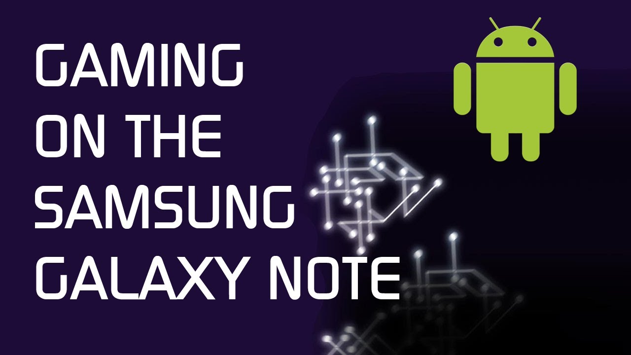 Gaming On the Galaxy Note