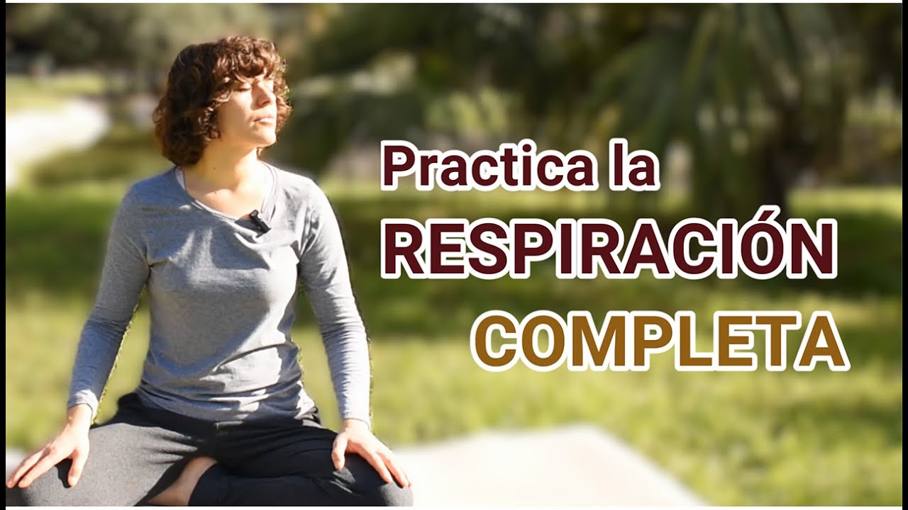 Practica y experimenta LA RESPIRACIÓN COMPLETA | Silvia Sanz