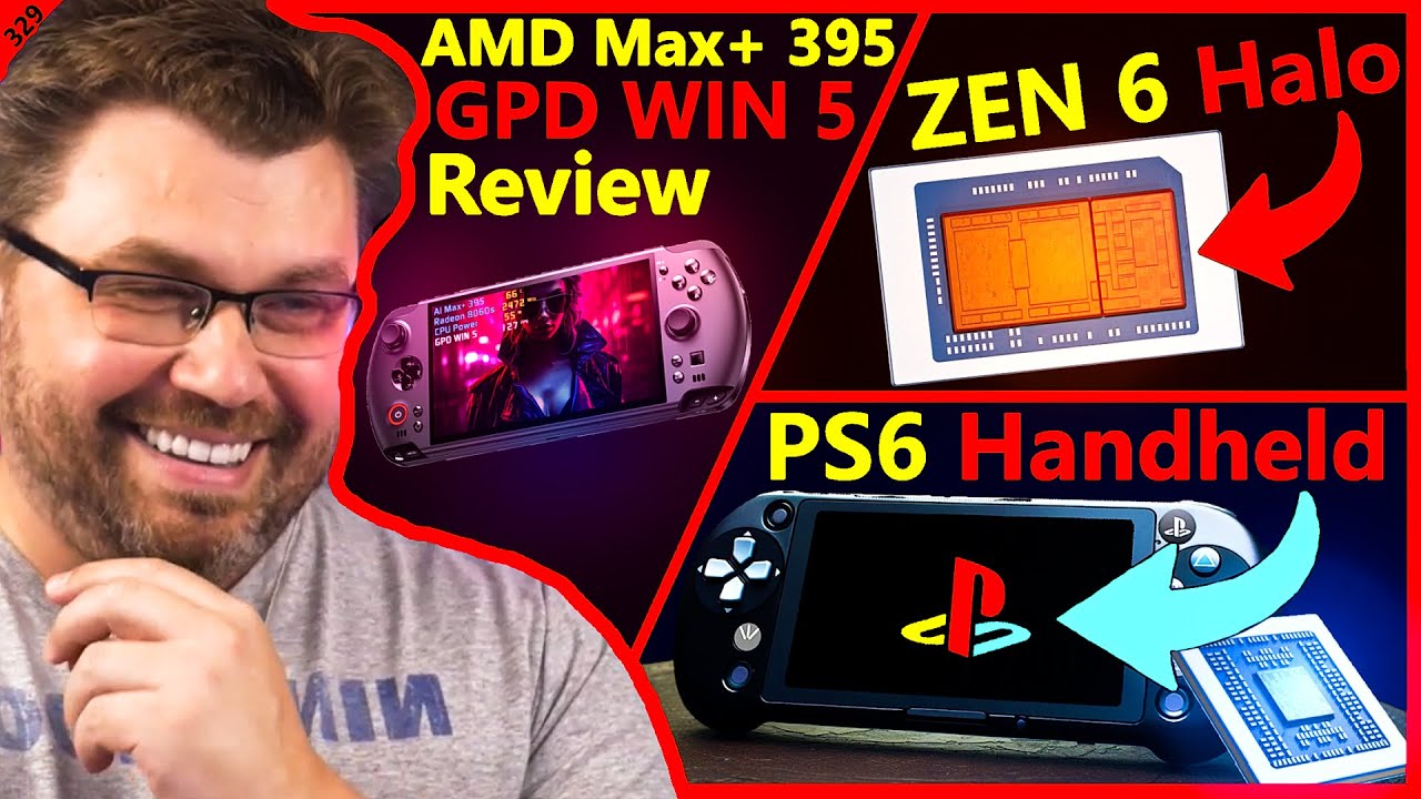 AMD Zen 6 Medusa, Strix Halo GPD WIN 5, PS6 Handheld, XBOX Ally X | The Phawx | Broken Silicon 329