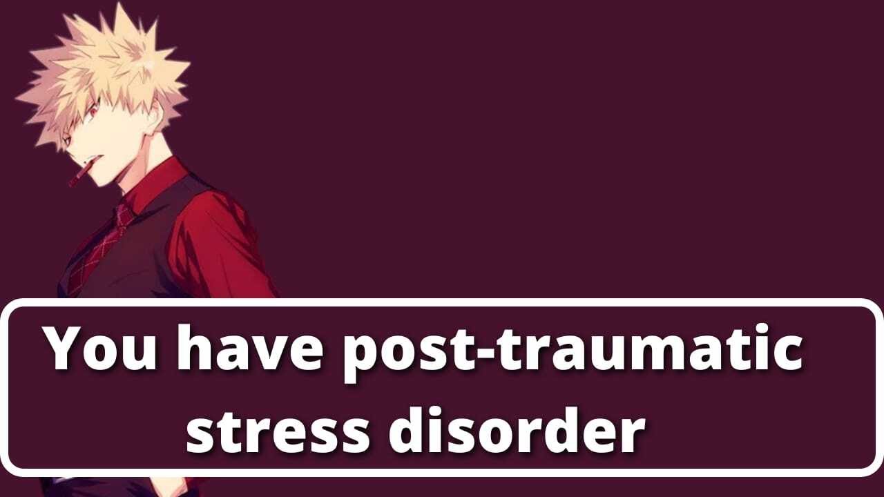 You have ptsd - Bakugou x Listener