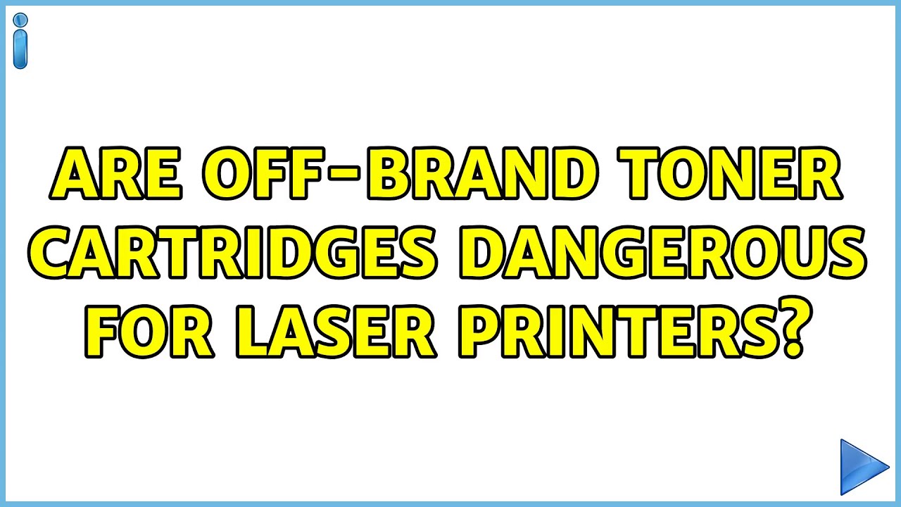 Are off-brand toner cartridges dangerous for laser printers?