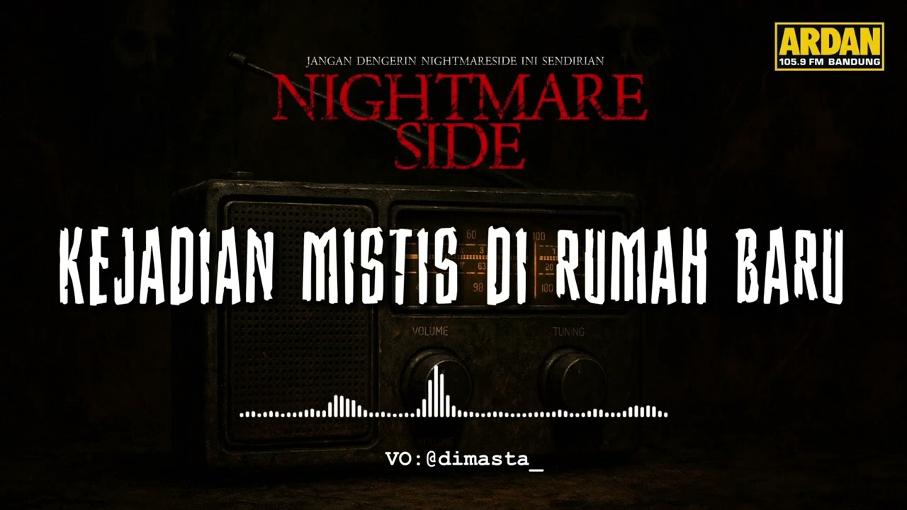 KEJADIAN MISTIS DI RUMAH BARU (NIGHTMARE SIDE OFFICIAL 2025) - ARDAN RADIO