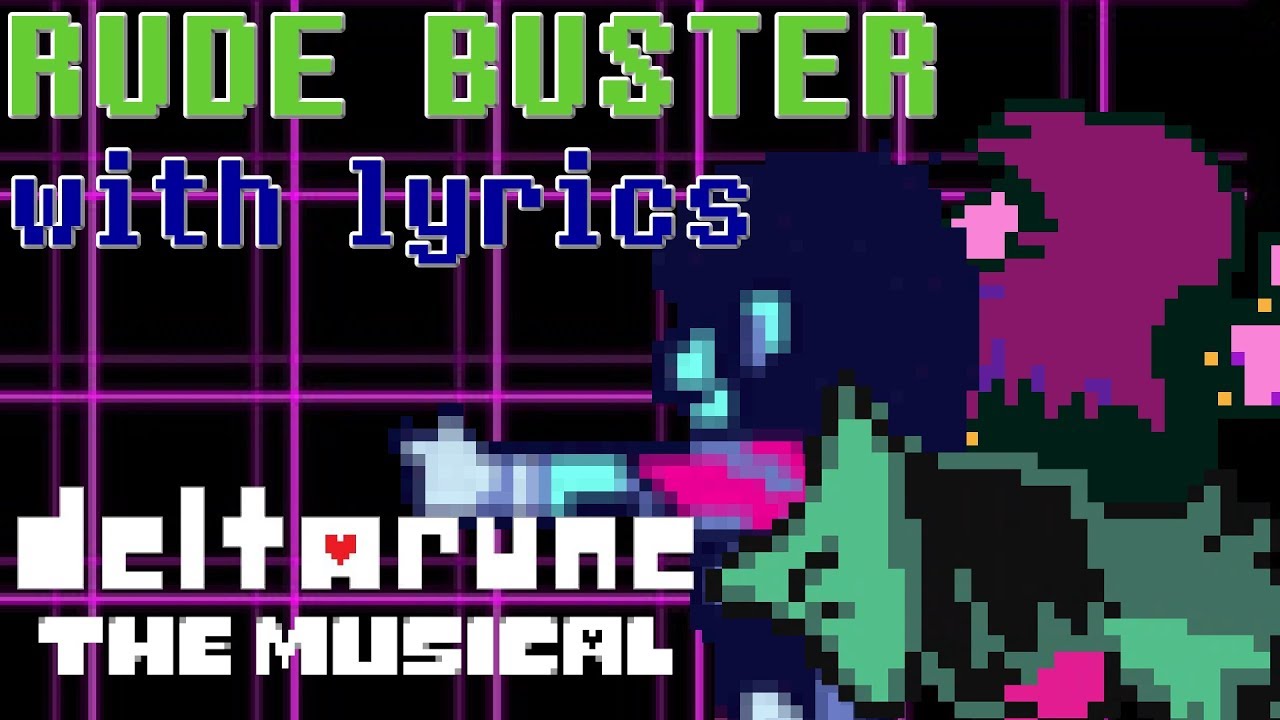 Rude Buster WITH LYRICS - deltarune THE MUSICAL IMSYWU