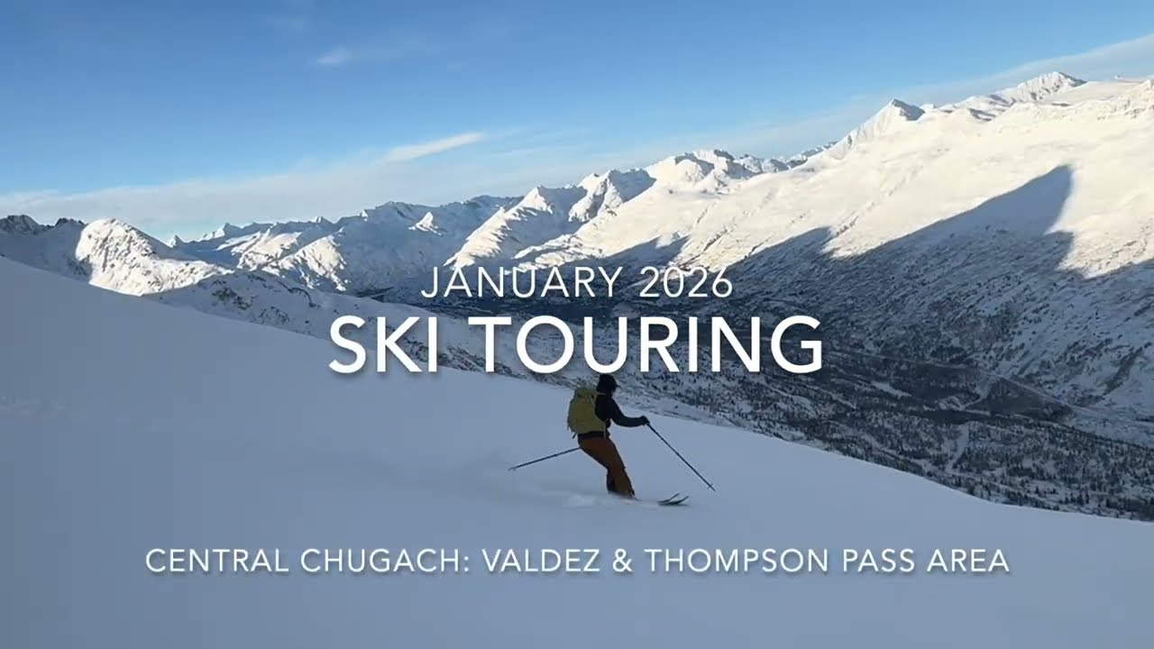 January 2026 Valdez & Thompson Pass area Chugach Skiing