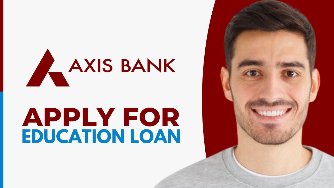 How to Apply For Education Loan in Axis Bank (2026)
