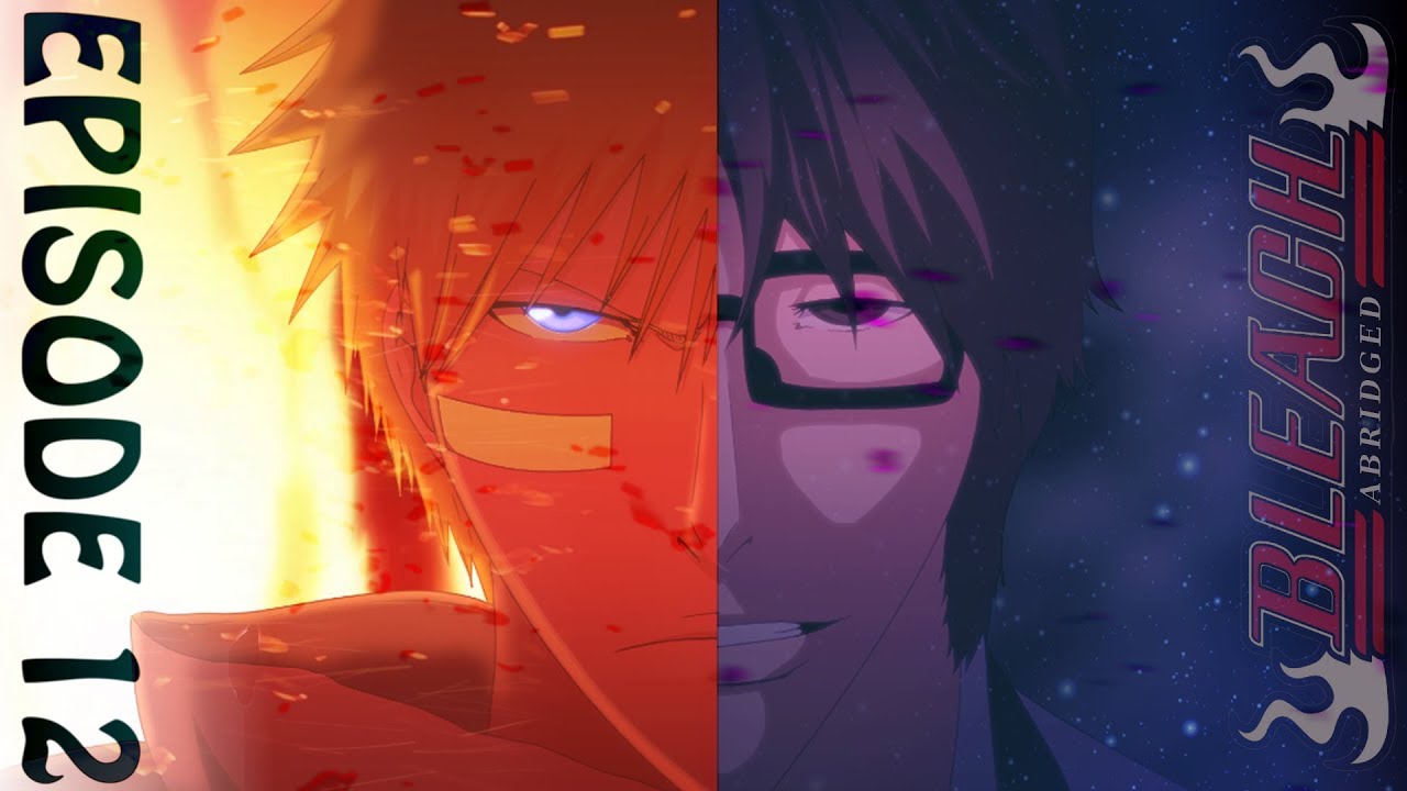 Bleach (S) Abridged Ep12 - 