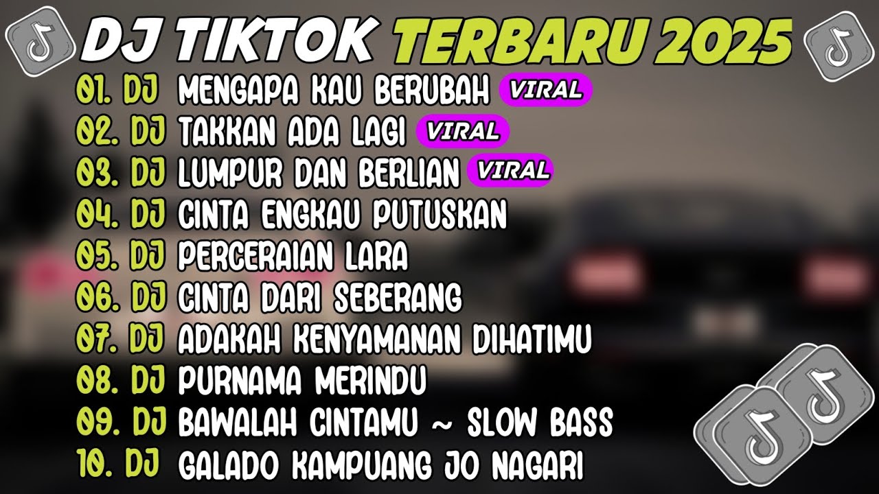 DJ TIKTOK TERBARU 2025 ~ DJ MENGAPA KAU BERUBAH🎵DJ TAKKAN ADA LAGI🎵FULL ALBUM