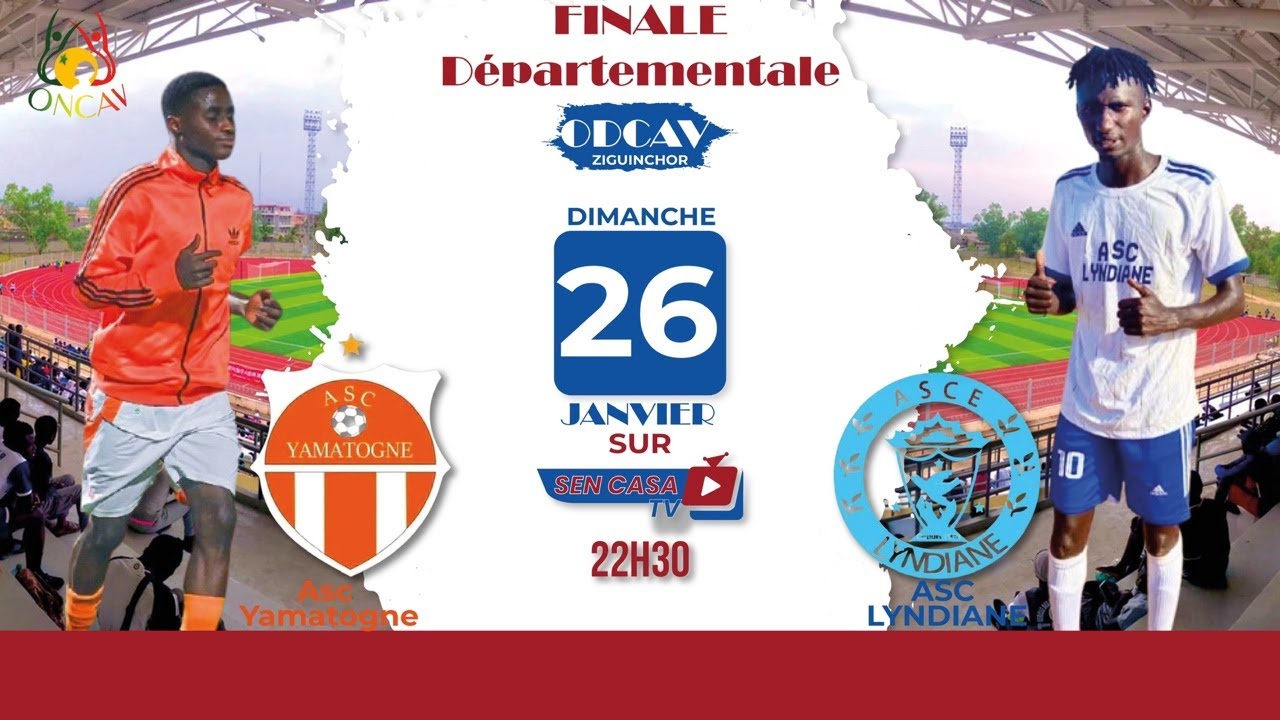 FINALE D&Eacute;PARTEMENTALE DE L'ODCAV DE ZIGUINCHOR CATEGORIE SENIORS ASC YAMATOGNE & ASC LYNDIANE