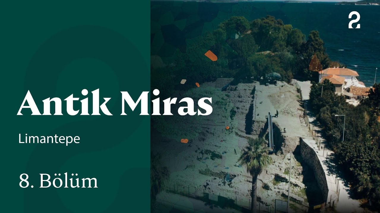 Limantepe | Antik Miras | 8. Bölüm