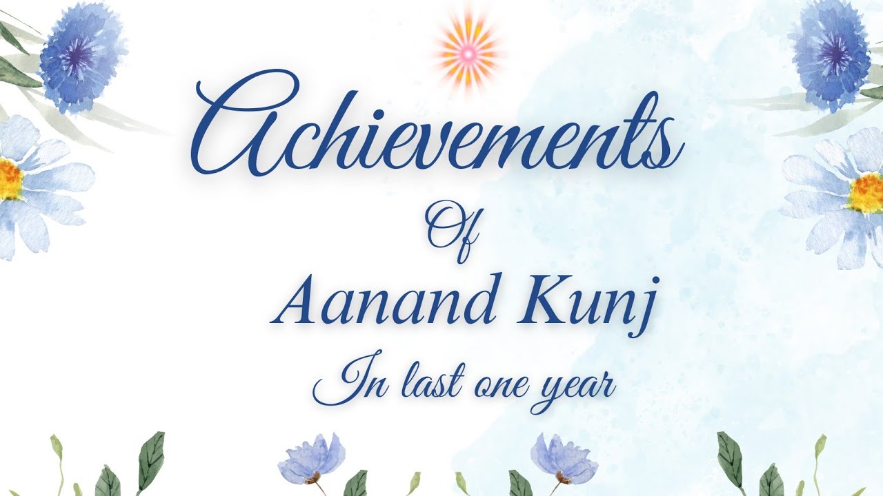 Achievements of Aanand Kunj in last year @musicgodlywood @MadhubanMurlis @brahmakumaris#madhubannews