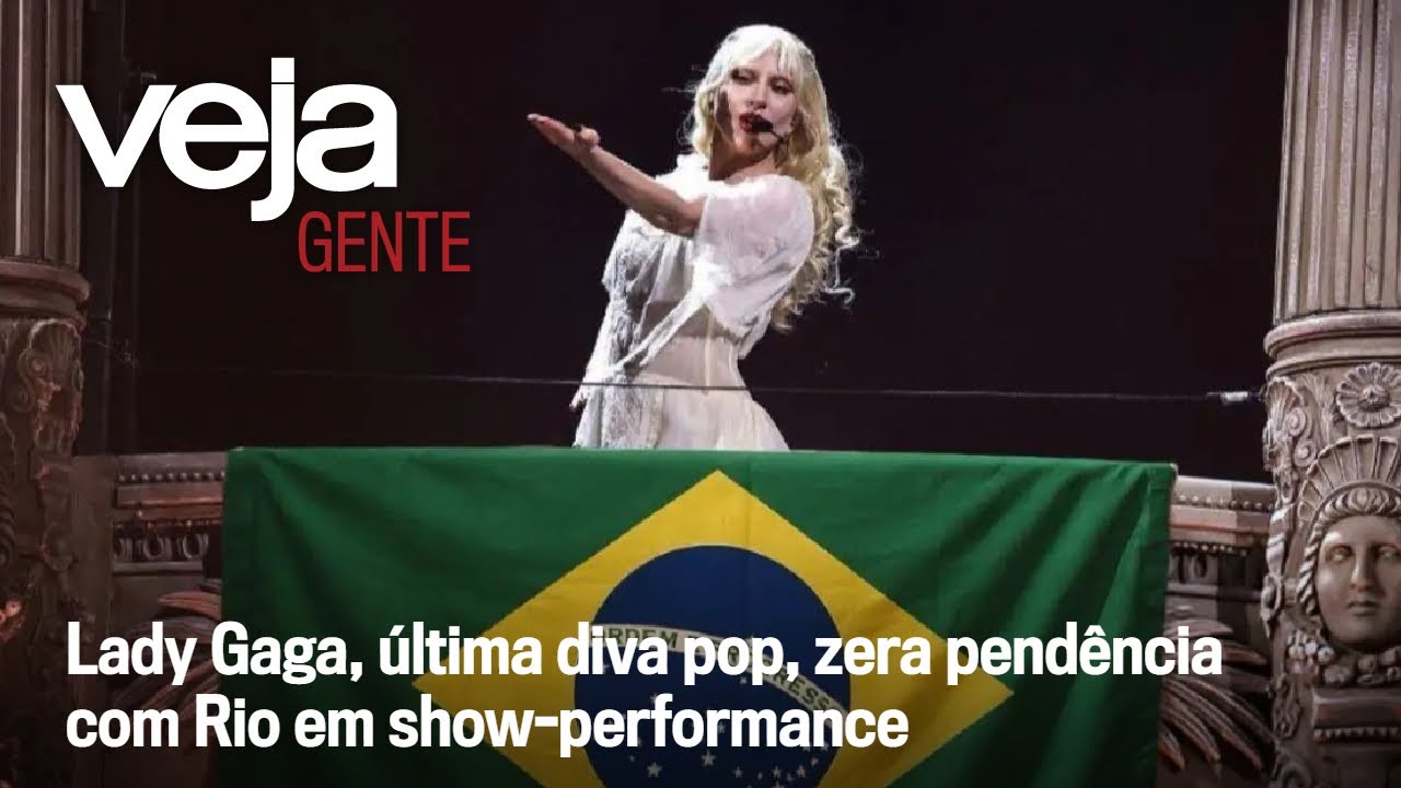 Lady Gaga, última diva pop, zera pendência com Rio em show-performance | VEJA Gente