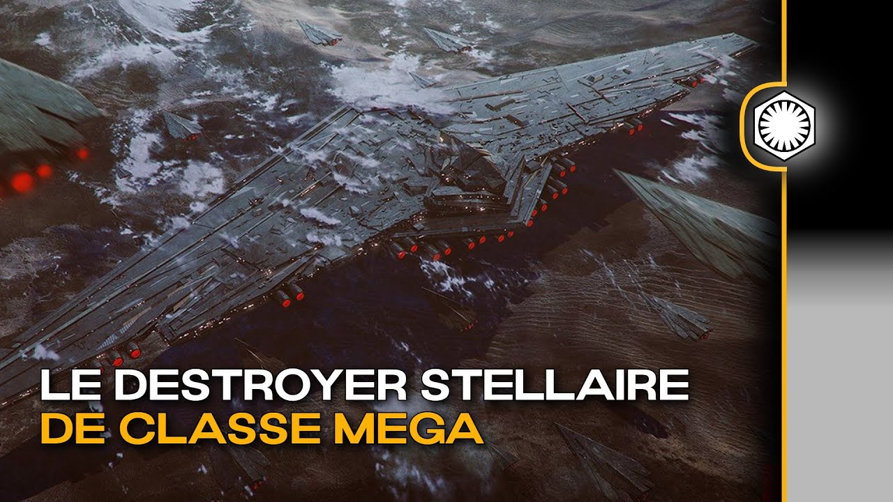 Le DESTROYER STELLAIRE de classe MEGA | Le SUPREMACY le QUARTIER GÉNÉRAL du PREMIER ORDRE | CANON