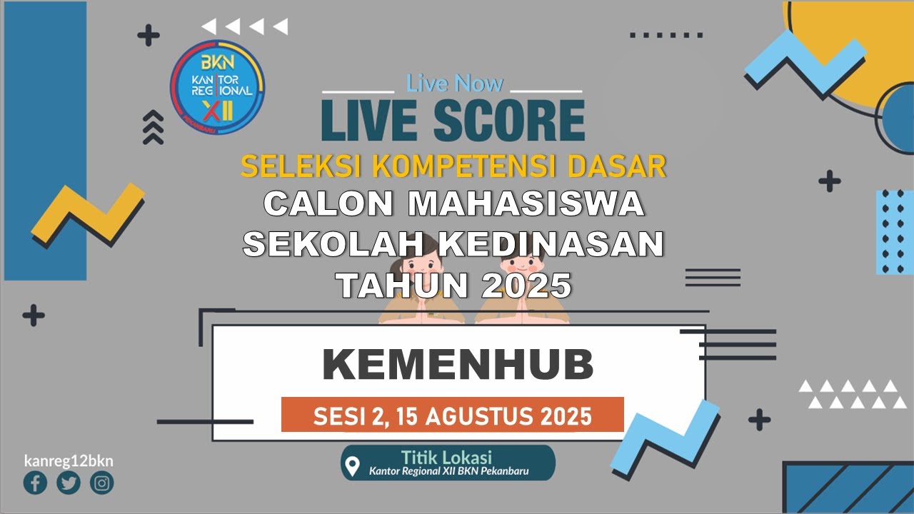 [15/08/2025 - SESI 2] LIVE SCORE SKD SEKOLAH KEDINASAN TAHUN 2025 - TILOK KANREG XII BKN PEKANBARU