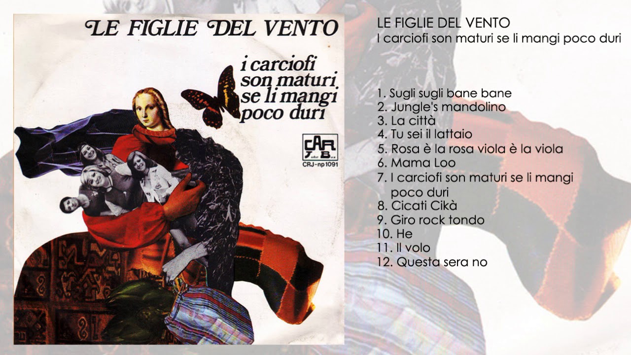 Le Figlie del Vento - I carciofi son maturi se li mangi poco duri