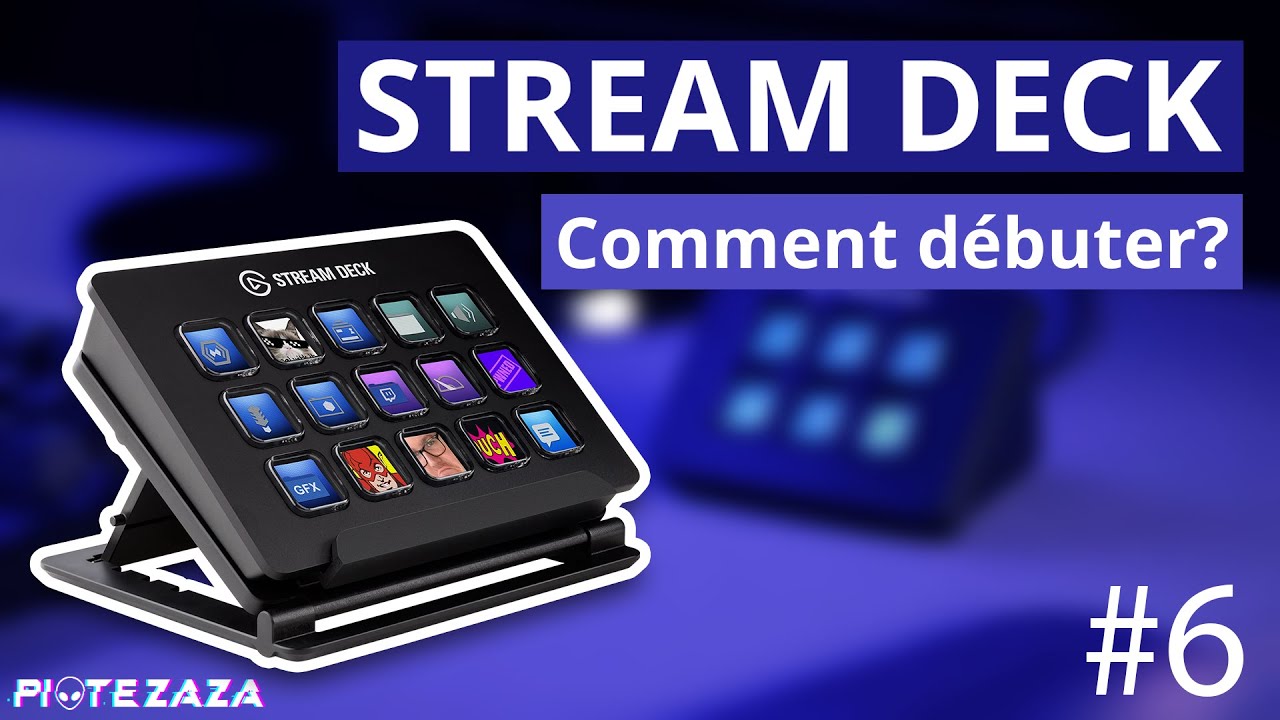 Tout sur le Stream Deck #6 - Comment bien débuter?