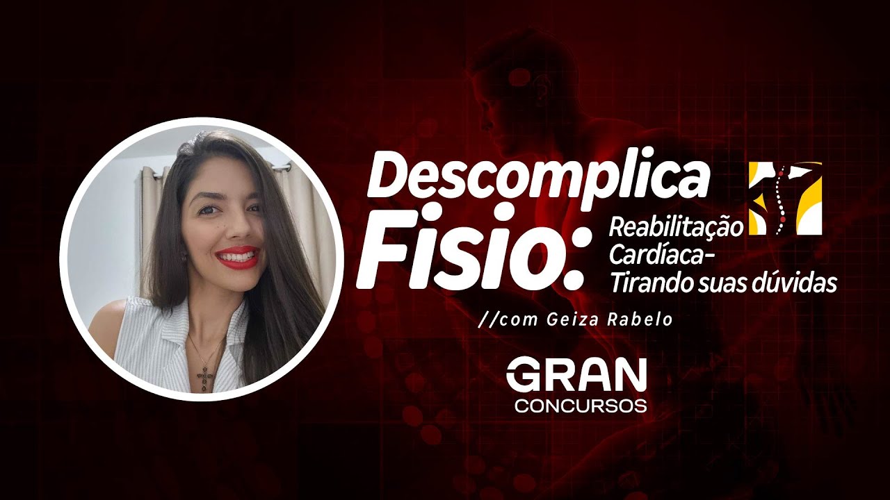 Descomplica Fisio: Reabilitação Cardíaca - Tirando suas dúvidas com Geiza Rabelo