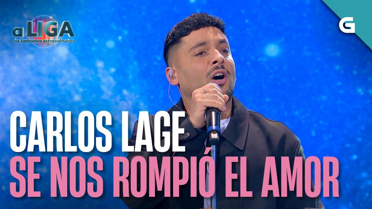 🎤💔“SE NOS ROMPIÓ EL AMOR” – CARLOS LAGE | FINAL | #ALDCE7