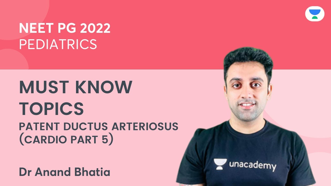Patent Ductus Arteriosus (Cardio part 5) | NEET PG / PEDIATRICS | Dr Anand Bhatia
