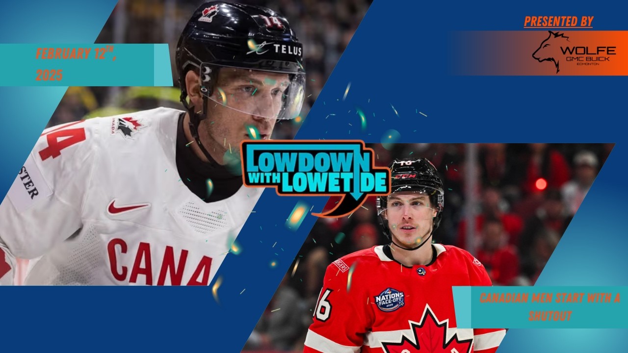 The Lowdown With Lowetide - February 12th, 2026 - Canadian Men Start With A Shutout