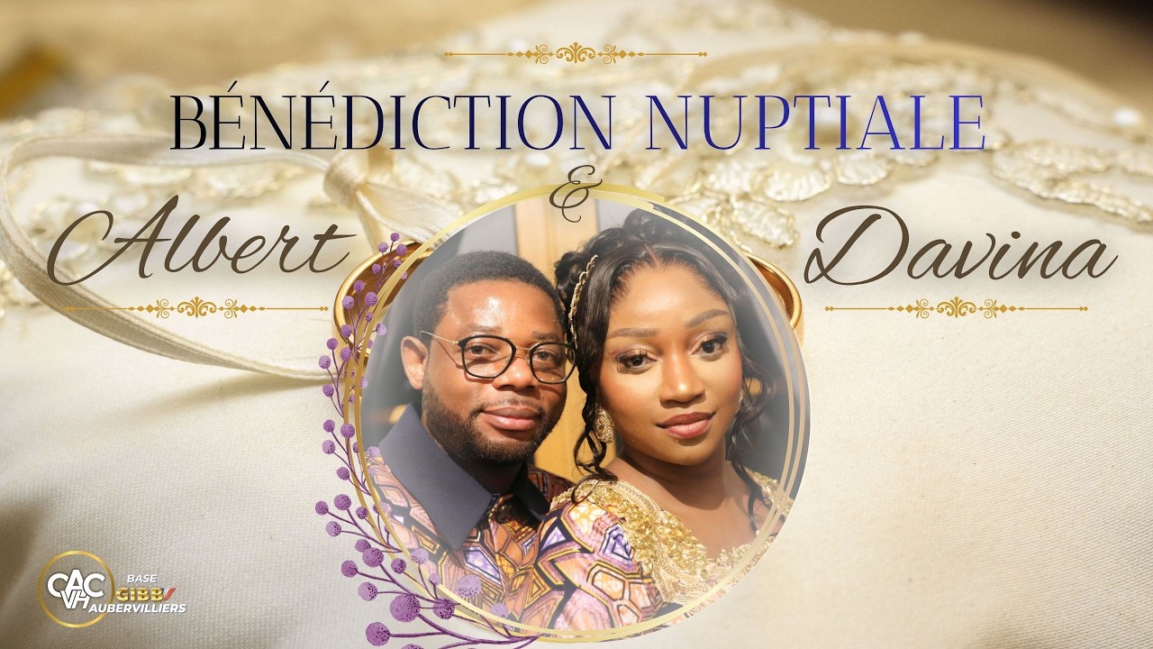 BENEDICTION NUPTIALE ALBERT ET DAVINA - CACVH AUBERVILLIERS