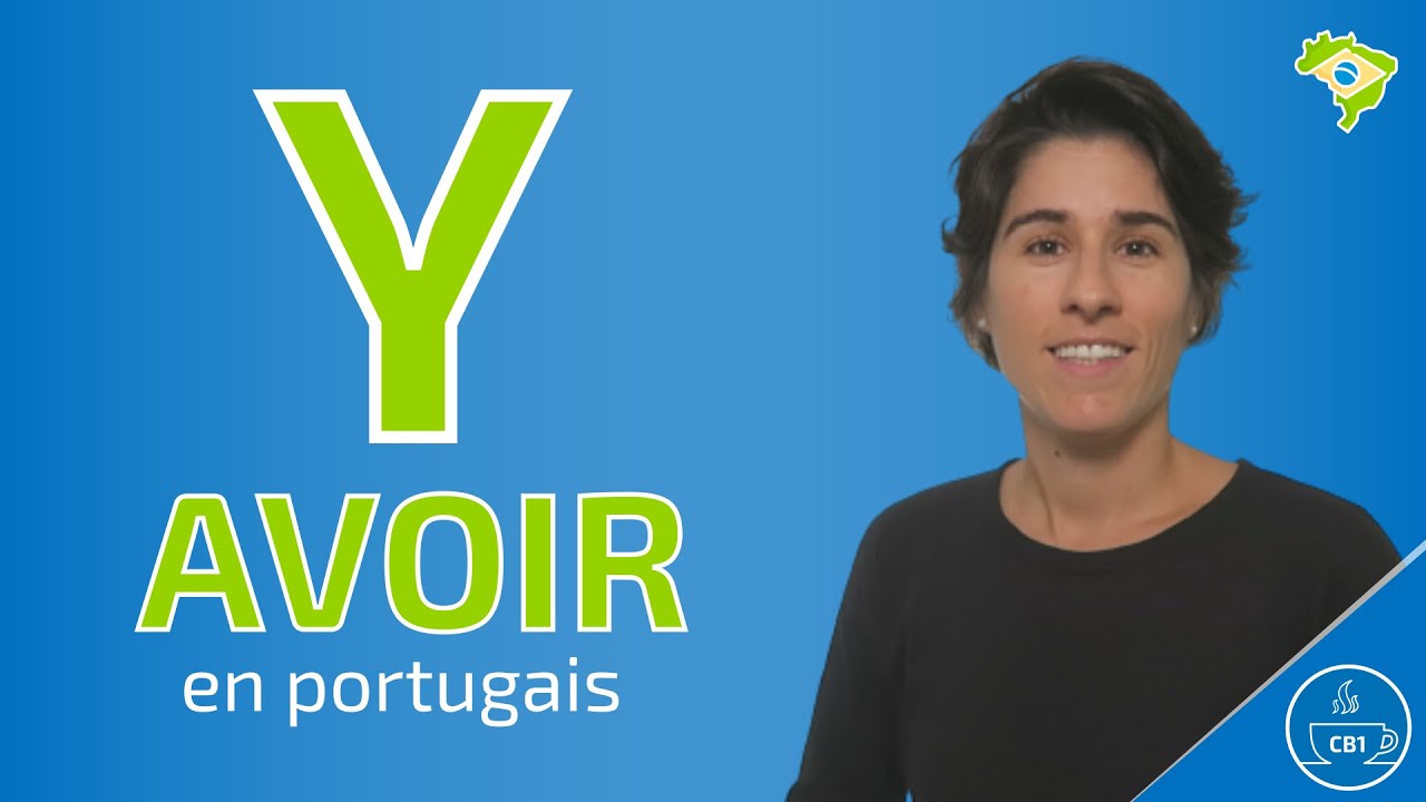 Comment dire Y AVOIR en portugais