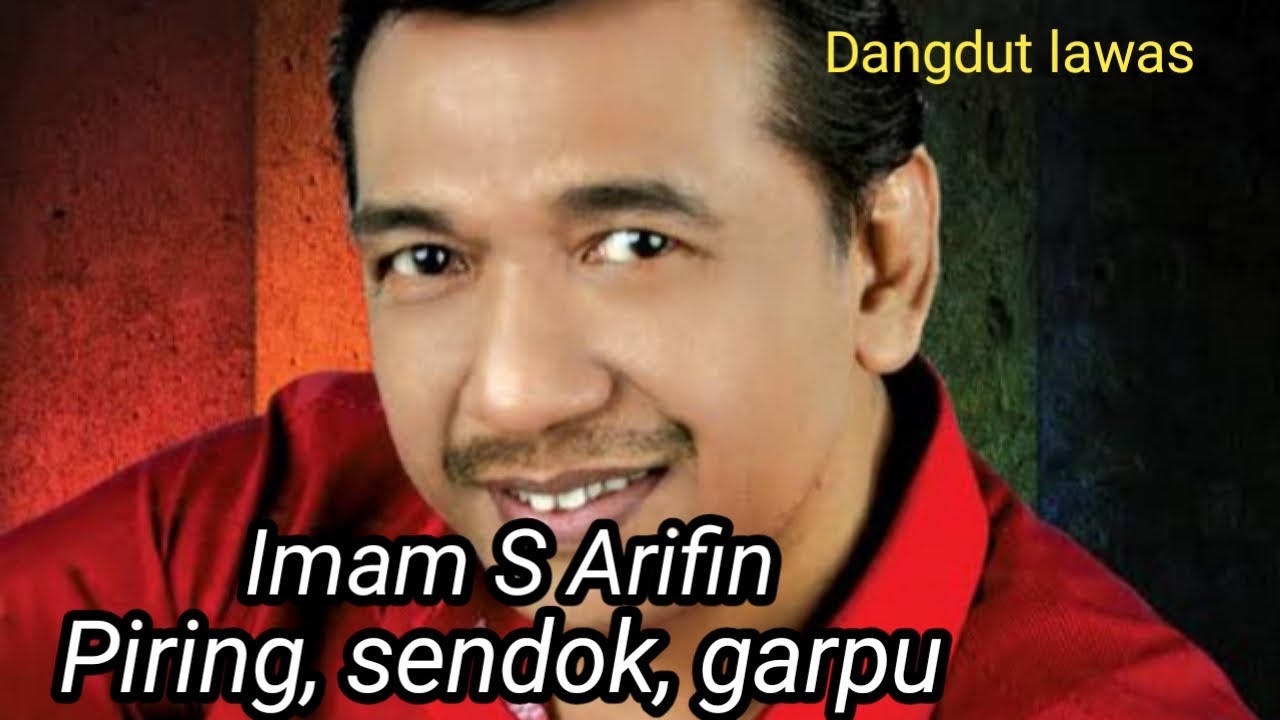 Dangdut lawas Imam S Arifin (Piring, sendok, garpu) - Lirik