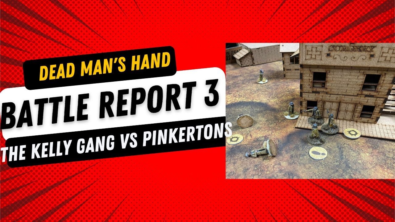 Dead Man's Hand - BATTLE REPORT 3 | Kelly Gang vs Pinkertons