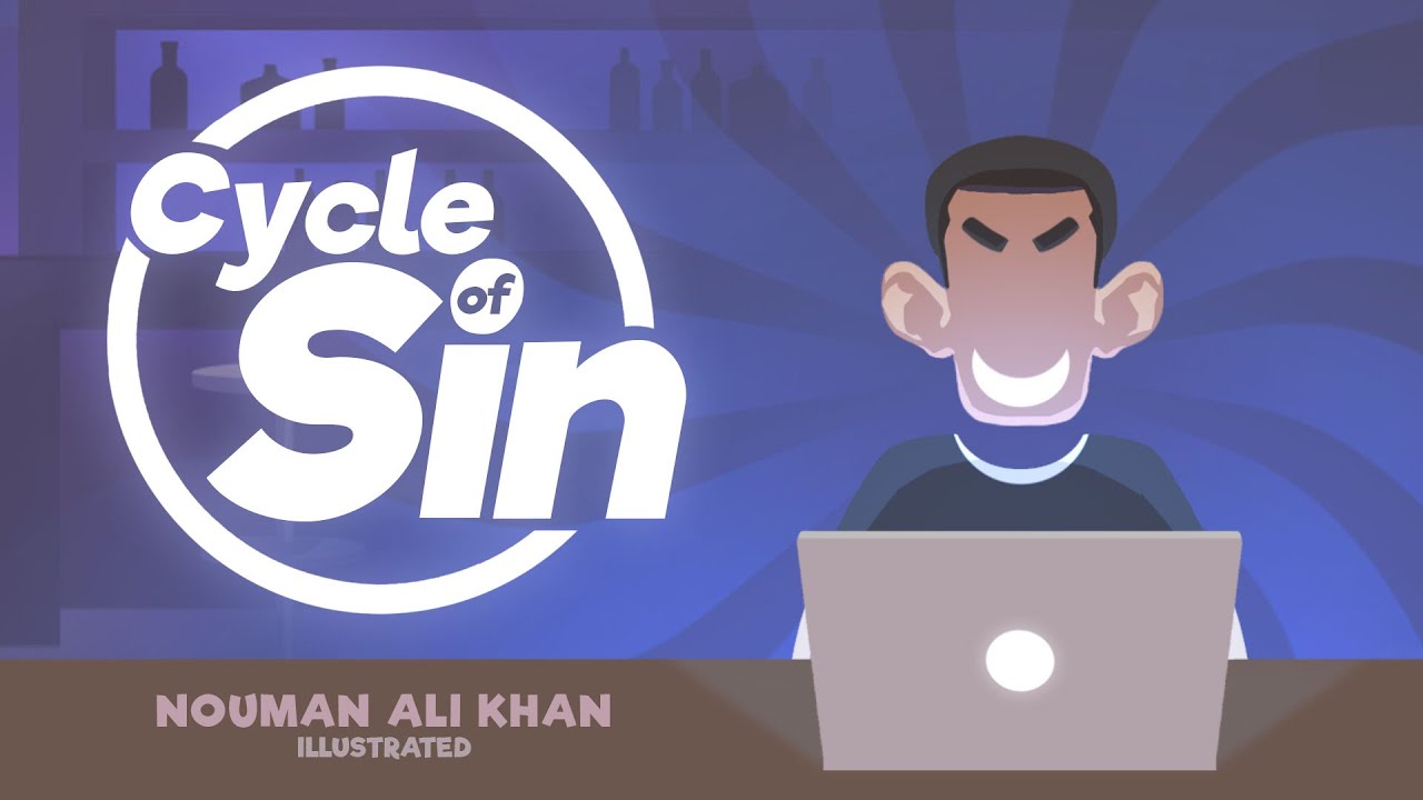 Cycle of Sin - Nouman Ali Khan
