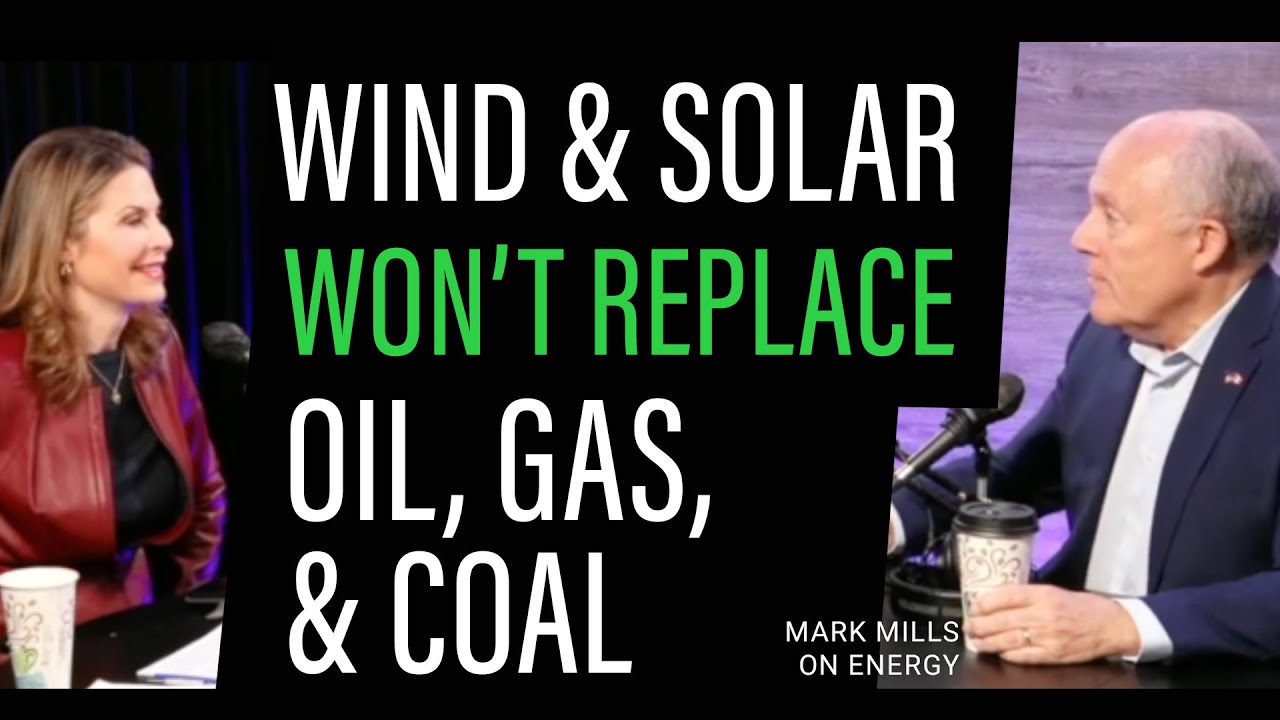 Why Wind and Solar Can't Replace Oil, Gas, and Coal