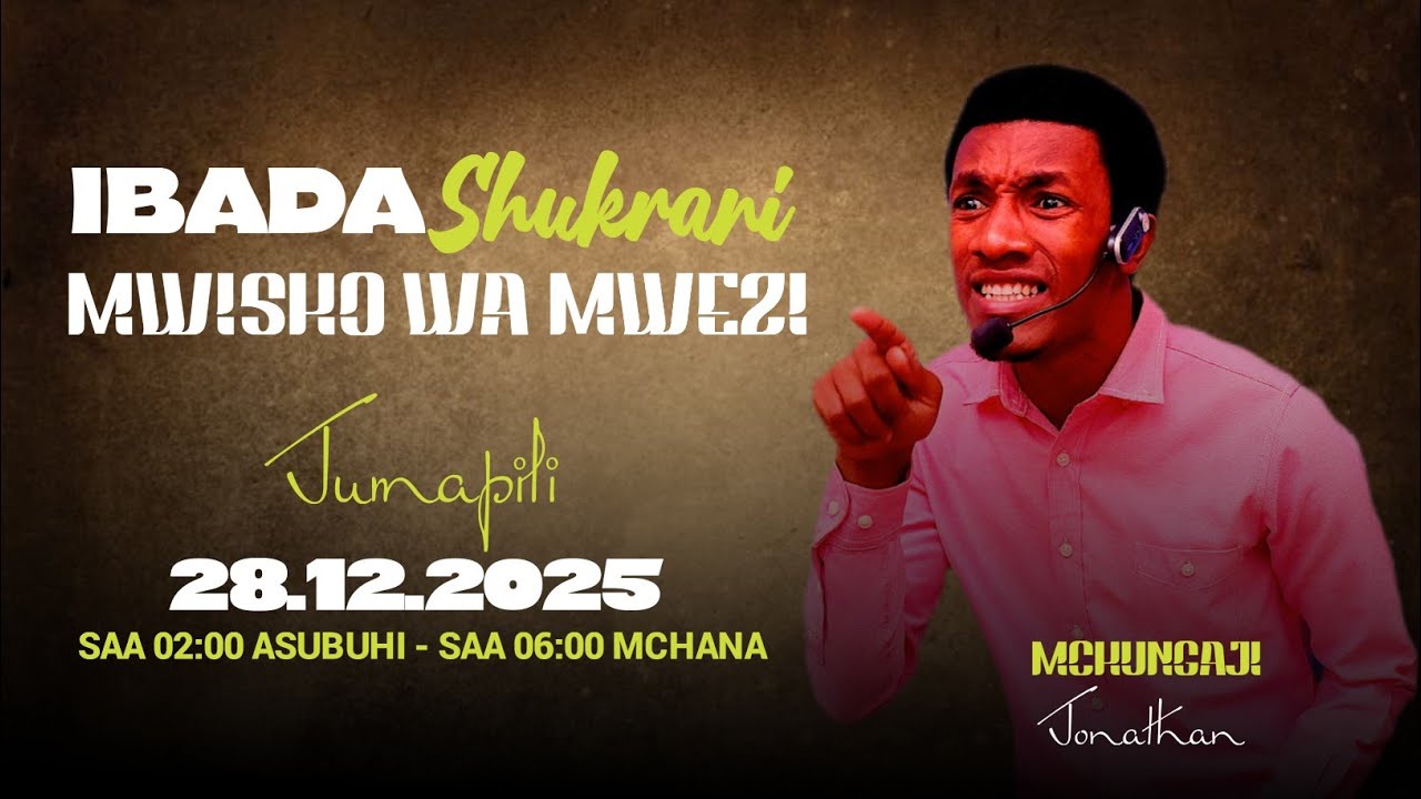 IBADA YA SHUKRANI YA MWISHO WA MWEZI 28/12/2025.