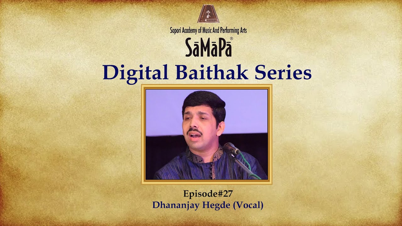 SaMaPa Digital Baithak | Raga Nand | Dhananjay Hegde | Indian Classical Vocal